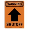 Signmission Safety Sign, OSHA WARNING, 7" Height, Shutoff [Up Arrow], Portrait OS-WS-D-57-V-13527